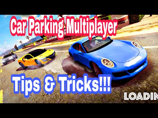 Tips and Tricks in Car Parking Multiplayer